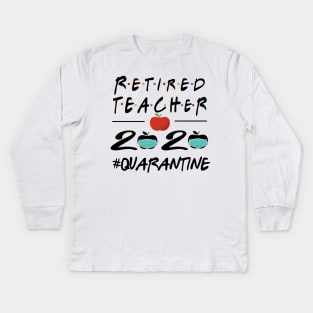 Retired 2020 The Year When Shit Got Real Quarantined Retirement Gift Kids Long Sleeve T-Shirt